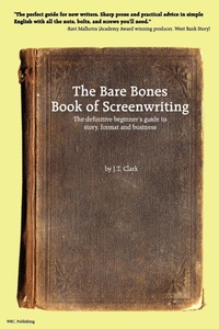 Abbildung von: The Bare Bones Book of Screenwriting - Written by Clark, Publishing