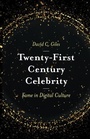 Cover: Twenty-First Century Celebrity - Emerald Publishing Limited