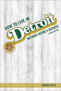 Enlarge image Cover: How to Live in Detroit Without Being a Jackass - Belt Publishing