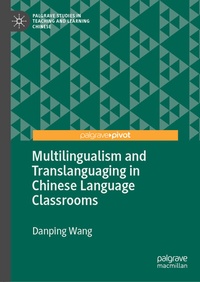 Enlarge image Cover: Multilingualism and Translanguaging in Chinese Language Classrooms - Palgrave Macmillan