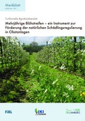 Cover: Mehrj&auml;hrige Bl&uuml;hstreifen - ein Instrument zur F&ouml;rderung der nat&uuml;rlichen Sch&auml;dlingsregulierung in Obstanlagen - Forschungsinstitut f&uuml;r biologischen Landbau FIBL
