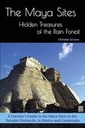 Cover: The Maya Sites - Hidden Treasures of the Rain Forest - Christian Schoen