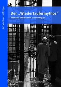 Abbildung von: Der "Wiedertäufermythos" - Aschendorff