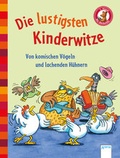 Cover: Der B&uuml;cherb&auml;r. Erstleseb&uuml;cher f&uuml;r das Lesealter 1. Klasse / Die lustigsten Kinderwitze. Von komischen V&ouml;geln und lachenden H&uuml;hnern - Arena