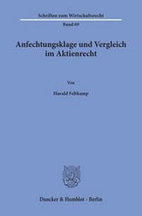 Abbildung von: Anfechtungsklage und Vergleich im Aktienrecht. - Duncker & Humblot