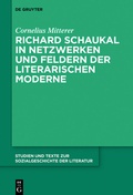 Cover: Richard Schaukal in Netzwerken und Feldern der literarischen Moderne - De Gruyter
