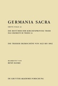 Abbildung von: Die Bistümer der Kirchenprovinz Trier. Das Erzbistum Trier 14: Die Trierer Erzbischöfe von 1623 bis 1802 - De Gruyter Akademie Forschung