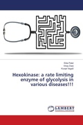 Cover: Hexokinase: a rate limiting enzyme of glycolysis in various diseases!!! - LAP Lambert Academic Publishing