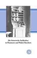 Cover: Die historische Sachkultur in Pommern und Walter Borchers - Books on Demand