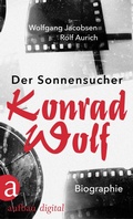 Cover: Der Sonnensucher. Konrad Wolf - Aufbau
