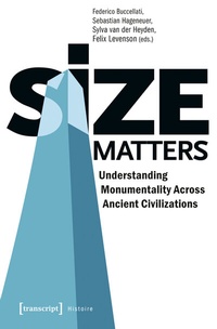 Enlarge image Cover: Size Matters - Understanding Monumentality Across Ancient Civilizations - transcript