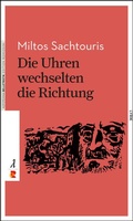 Cover: Die Uhren wechselten die Richtung - Edition Romiosini