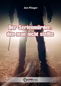 Cover: Der Serienm&ouml;rder, den man nicht stellte - EDITION digital