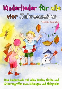 Abbildung von: Kinderlieder für alle vier Jahreszeiten - Das Liederbuch - Janetzko, Stephen