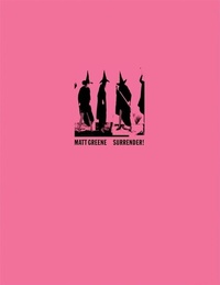 Enlarge image Cover: Matt Greene: Surrender! - Jeffrey Deitch Inc