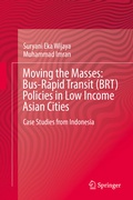 Cover: Moving the Masses: Bus-Rapid Transit (BRT) Policies in Low Income Asian Cities - Springer