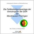 Cover: e-documentation / Die Feldbefestigungsanlage der Grenztruppen der DDR bei Mendhausen/Th&uuml;ringen - Stiftung "Deutsche Jugend"