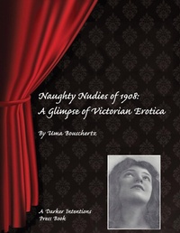 Abbildung von: Naughty Nudies of 1908 - Darker Intentions Press