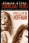 Cover: Simon Girty Turncoat Hero - American History Press