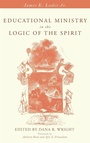 Cover: Educational Ministry in the Logic of the Spirit - Wipf & Stock Publishers