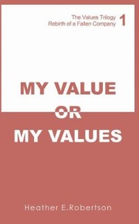 Enlarge image Cover: My Value or My Values - Rebirth of a Fallen Company - Austin Macauley Publishers