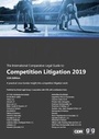 Cover: The International Comparative Legal Guide to: Competition Litigation 2019 - Global Legal Group Ltd