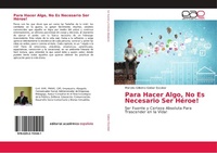 Abbildung von: Para Hacer Algo, No Es Necesario Ser Heroe! - Editorial Academica Espanola