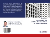 Abbildung von: Urban landscape and the dishinabitation in Japanese cinema - LAP Lambert Academic Publishing