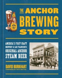 Abbildung von: The Anchor Brewing Story - Ten Speed Press