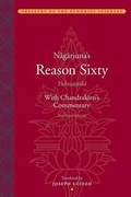 Cover: Nagarjuna's Reason Sixy (Yuktisastika) with Candrakirtis Commentary (Yuktisastikavrtti) - American Institute of Buddhist Studies