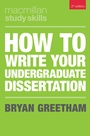 Cover: How to Write Your Undergraduate Dissertation - Bloomsbury Academic