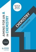 Cover: Aiming for an A in A-level Chemistry - Hodder Education