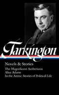 Cover: Booth Tarkington: Novels & Stories (LOA #319) - Library of America