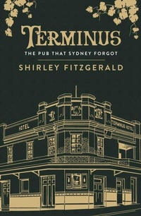 Abbildung von: Terminus: The Pub That Sydney Forgot - Ventura Press