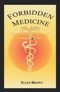 Cover: Forbidden Medicine - Third Millennium Press