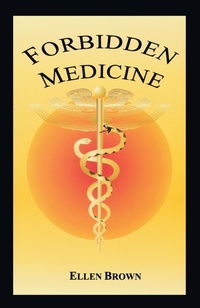 Abbildung von: Forbidden Medicine - Third Millennium Press