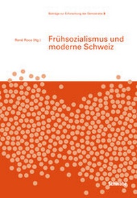 Abbildung von: Frühsozialismus und moderne Schweiz - Schwabe Verlagsgruppe AG Schwabe Verlag