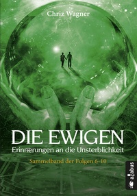 Abbildung von: DIE EWIGEN. Erinnerungen an die Unsterblichkeit - Acabus Verlag