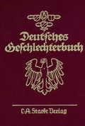 Cover: Deutsches Geschlechterbuch. Genealogisches Handbuch b&uuml;rgerlicher... / Deutsches Geschlechterbuch. Genealogisches Handbuch b&uuml;rgerlicher... - C.A. Starke Verlag
