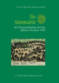 Cover: Die Ahnentafeln der Turnierteilnehmer bei der J&uuml;licher Hochzeit 1585 - C.A. Starke Verlag