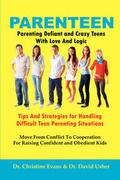 Cover: PARENTEEN - Parenting Defiant and Crazy Teens With Love And Logic - Tips And Strategies for Handling Difficult Teen Parenting Situations - Move From Conflict To Cooperation For Raising Confident and Obedient Kids - Self Help Publishers