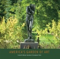 Cover: America's Garden of Art - Frederik Meijer Gardens and Sculpture Park
