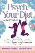Cover: Psych Your Diet: Psych Yourself to STICK TO IT v. 2 - Symmetry Press LLC
