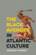 Cover: The Black Avenger in Atlantic Culture - University of Georgia Press