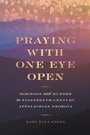 Cover: Praying with One Eye Open - University of Georgia Press