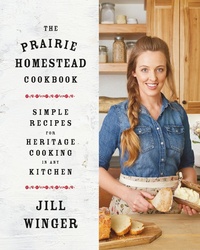 Abbildung von: The Prairie Homestead Cookbook - Flatiron Books