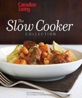 Cover: Canadian Living: The Slow Cooker Collection - Transcontinental Books