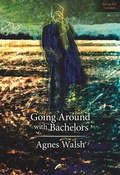 Cover: Going Around with Bachelors - Brick Books