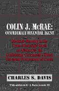 Enlarge image Cover: Colin J. McRae: Confederate Financial Agent - Eliot Werner Publications Inc