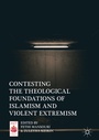 Cover: Contesting the Theological Foundations of Islamism and Violent Extremism - Palgrave Macmillan